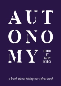 Book cover: Autonomy edited by Kathy D'Arcy